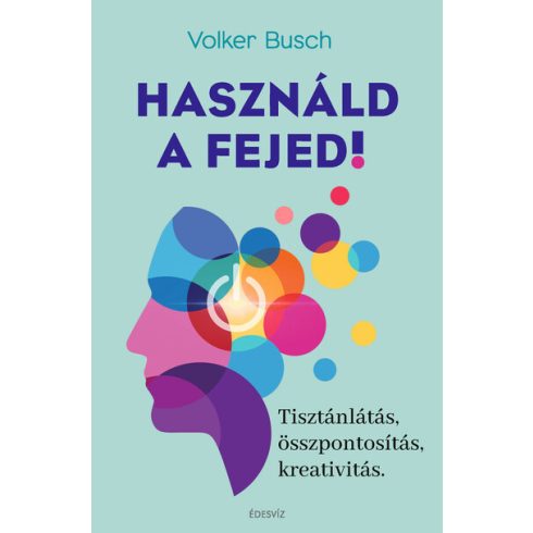Volker Busch: Használd a fejed!