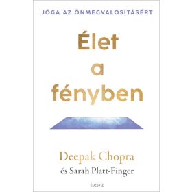   Deepak Chopra: Élet a fényben - Jóga az önmegvalósításért