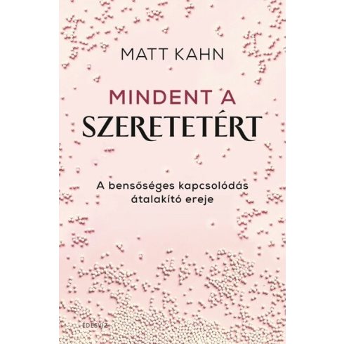 Matt Kahn: Mindent a szeretetért