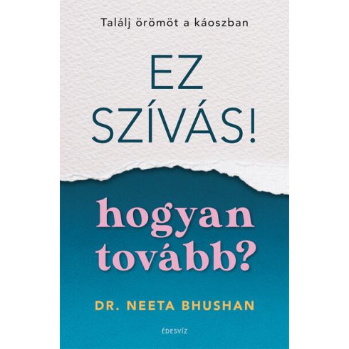 Dr. Neeta Bhushan: Ez szívás - hogyan tovább?