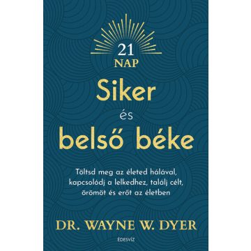 Dr. Wayne W. Dyer: Siker és belső béke