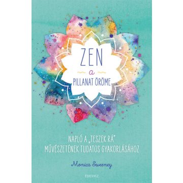 Monica Sweeney: ZEN - A pillanat öröme