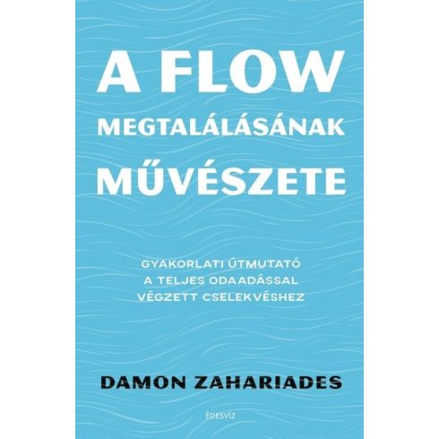 Damon Zahariades: A flow megtalálásának művészete