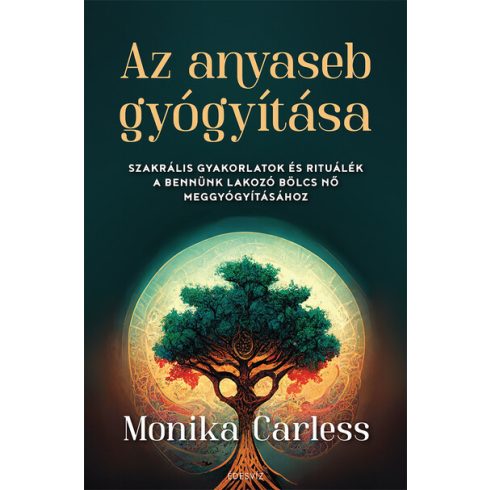 Monika Carless: Az anyaseb gyógyítása