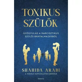 Shahida Arabi: Toxikus szülők