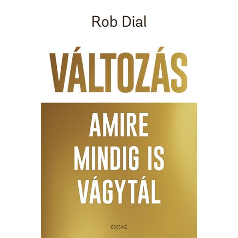 Rob Dial: Változás amire mindig is vágytál