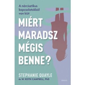   Stephanie Quayle, PhD W. Keith Campbell: Miért maradsz mégis benne?