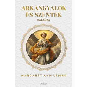 Margaret Ann Lembo: Arkangyalok és szentek kalauza