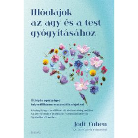   Jodi Cohen: Illóolajok az agy és a test gyógyításához - Öt lépés egészséged helyreállítására esszenciális olajokkal