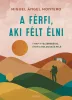 Miguel Ángel Montero: A férfi, aki félt élni - 7 nap a felébredésig, úton a boldogság felé