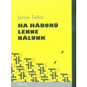 Janne Teller: Ha háború lenne nálunk