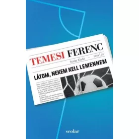 Temesi Ferenc: Látom, nekem kell lemennem