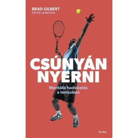 Brad Gilbert, Steve Jamison: Csúnyán nyerni