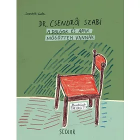 Szendrői Csaba: A dolgok és amik mögöttem vannak