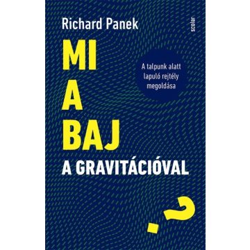 Richard Panek: Mi a baj a gravitációval?