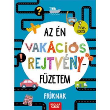   Érsek-Obádovics Mercédesz: Az én vakációs rejtvényfüzetem - Fiúknak