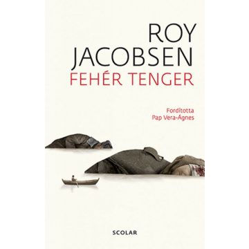 Roy Jacobsen: Fehér tenger