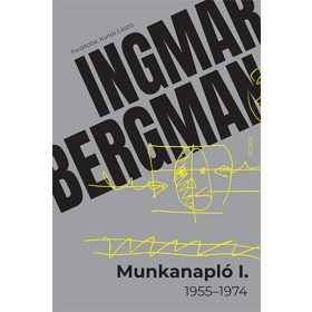 Ingmar Bergman: Munkanapló I.