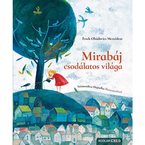 Érsek-Obádovics Mercédesz: Mirabáj csodálatos világa