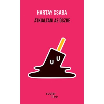 Hartay Csaba: Átkiáltani az őszbe