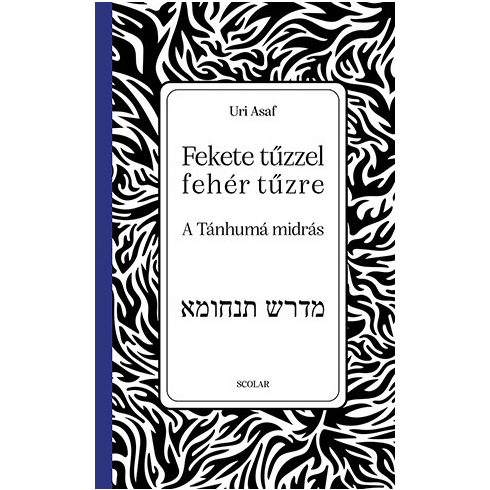 ASAF, URI: FEKETE TŰZZEL FEHÉR TŰZRE - A TÁNHUMÁ MIDRÁS