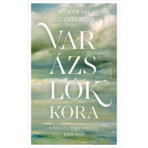 Wolfram Eilenberger: Varázslók kora