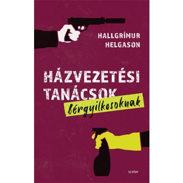   Hallgrímur Helgason: Házvezetési tanácsok bérgyilkosoknak