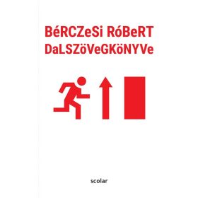 Bérczesi Róbert: BéRCZeSi RóBeRT DaLSZöVeGKöNYVe
