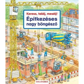   Susanne Gernhäuser: Keress, találj, mesélj! - Építkezéses nagy böngésző