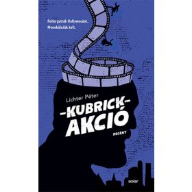 Lichter Péter: Kubrick-akció