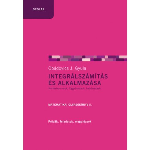 Obádovics J. Gyula: Integrálszámítás és alkalmazása (2. kiadás)