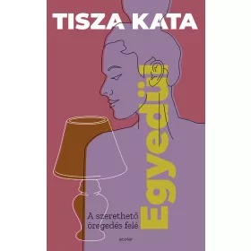 Tisza Kata: Egyedül
