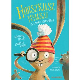 Andreas König: Hibiszkusz nyuszi és a nagy réparablás