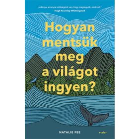 Natalie Fee: Hogyan mentsük meg a világot ingyen?