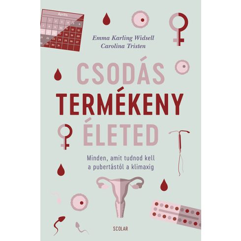 Carolina Tristen, Emma Karling Widsell: Csodás termékeny életed