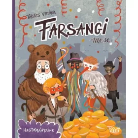   Takács Viktória: Farsangi mese (Névre szólóan dedikálható)