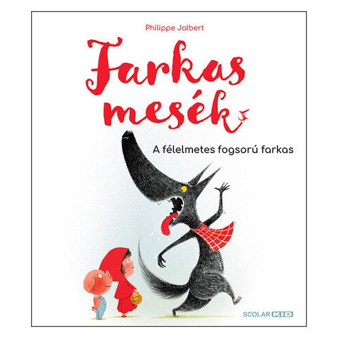 Philippe Jalbert: Farkasmesék – A félelmetes fogsorú farkas