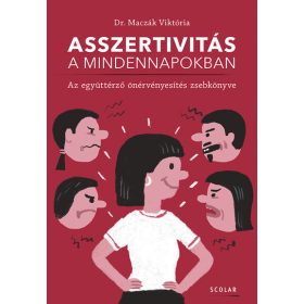   Dr. Maczák Viktória: Asszertivitás a mindennapokban – Az együttérző önérvényesítés zsebkönyve