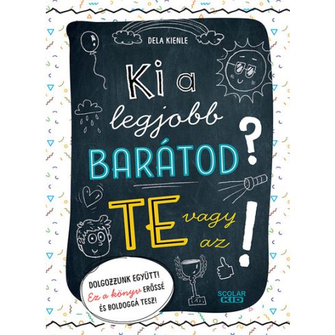 Dela Kienle: Ki a legjobb barátod? Te vagy az!