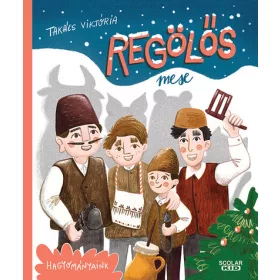   Takács Viktória: Regölős mese (Névre szólóan dedikálható)
