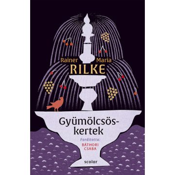 Rainer Maria Rilke: Gyümölcsöskertek