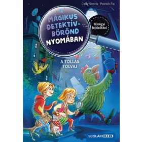   Cally Stronk: A tollas tolvaj - A mágikus detektívbőrönd nyomában 3.