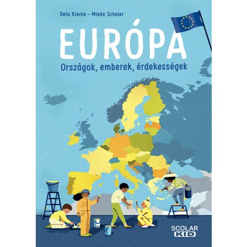 Dela Kienle, Mieke Scheier: Európa - Országok, emberek, érdekességek