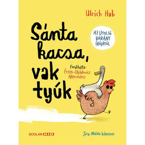 Ulrich Hub: Sánta kacsa, vak tyúk