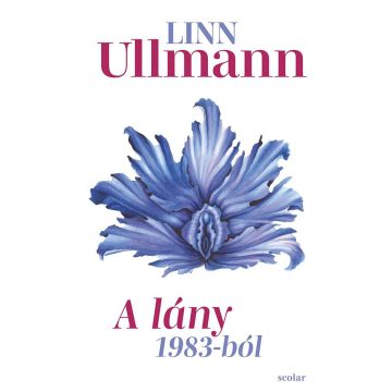 Linn Ullmann: A lány 1983-ból