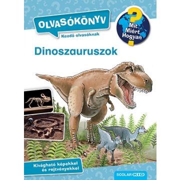   Carola Von Kessel: Dinoszauruszok - Mit? Miért? Hogyan? Olvasókönyv 2.
