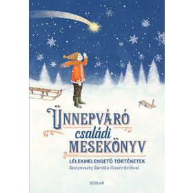 Illés Andrea: Ünnepváró családi mesekönyv