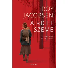 Roy Jacobsen: A Rigel szeme