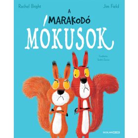 Rachel Bright, Jim Field: A marakodó mókusok