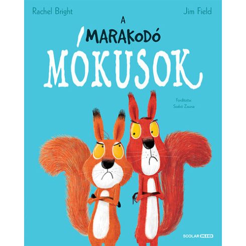 Rachel Bright, Jim Field: A marakodó mókusok